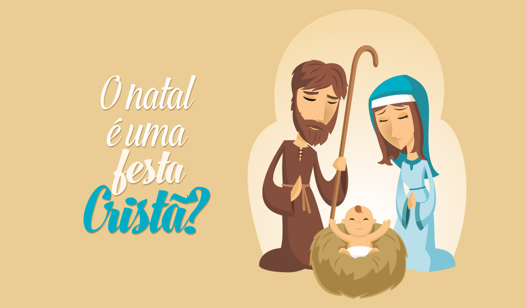 O Natal é uma festa cristã? – Portal Adventista de Baixo Guandu/ES